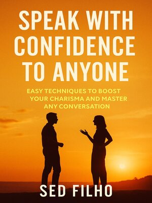 cover image of Speak with Confidence to Anyone